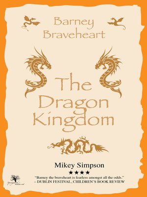 cover image of Barney Braveheart--The Dragon Kingdom (4-6 Year Olds)
